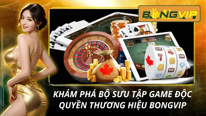Trang Chủ 35 Tổng hợp các sản phẩm cá cược đẳng cấp có mặt ở Bongvip